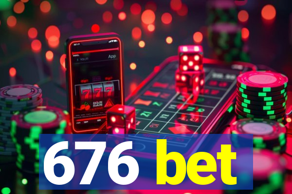 676 bet